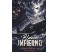 INFIERNO BLANCO: El infierno no está bajo tierra, está en el aire