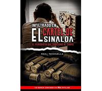 Infiltrado En El Cartel De Sinaloa: El Periodista Que Traicionó Al Chapo (Guerra De Carteles)