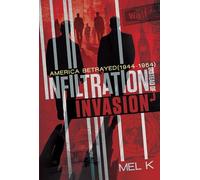 Infiltration Instead of Invasion : America Betrayed (1944-1954)