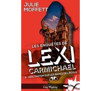 Infiltration sur les bancs de l'école: Les enquêtes de Lexi Carmichael, T5