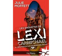 Infiltration sur les bancs de l'école Les enquêtes de Lexi Carmichael, T5 - Julie Moffett - Collection Infinity - broché - Roman