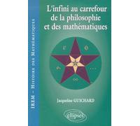 Infini au carrefour de la philosophie et des mathématiques (L') - Jacqueline Guichard - Ellipses - broché - Livre