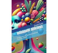 Infiniment délicieux: Version ultime de 21 jours pour changer notre alimentation