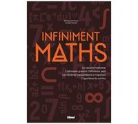 Infiniment Maths - Le Calcul Infinitésimal, L'infiniment Grand Et L'infiniment Petit, Les Nombres Transcendants Et Transfinis, L'hypothèse Du Continu