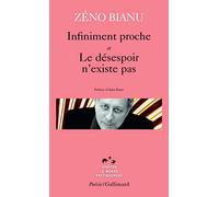 Infiniment proche - Le désespoir n'existe pas Zéno Bianu (Auteur), Alain Borer (Préface)