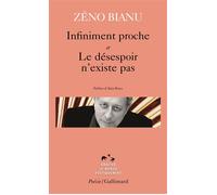 Zéno Bianu – Infiniment proche – Le désespoir n'existe pas – Poche – Gallimard