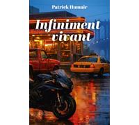 Infiniment vivant - Patrick Humair - Librinova - broché - Roman