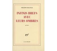 Infinis brefs avec leurs ombres : Poèmes – Gallimard