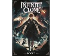 Infinite Clone: Shadows of the Self ( Book 3 )