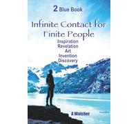 Infinite Contact for Finite People: Inspiration Revelation Art Invention Discovery