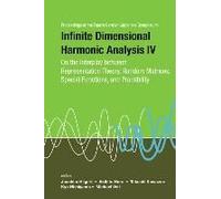 Infinite Dimensional Harmonic Analysis Iv: On The Interplay Between Representation Theory, Random Matrices, Special Functions, And Probability - Proceedings Of The Fourth German-Japanese Symposium