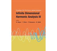 Infinite Dimensional Harmonic Analysis: Proceedings Of The Third German-Japanese Symposium University Of Tubingen, Germany 15-20 September 2003