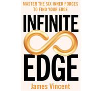 Infinite Edge Master the Six Inner Forces to Find Your Edge - James Vincent - Watkins Publishing - ebook (ePub) - Livre