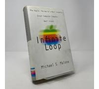 Infinite Loop: How the World's Most Insanely Great Computer Company Went Insane