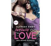 Infinite Love, T3 : Nos infinis silences Alfreda Enwy (Auteur)
