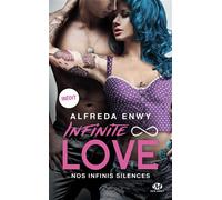 Alfreda Enwy – Infinite Love, T3 : Nos infinis silences