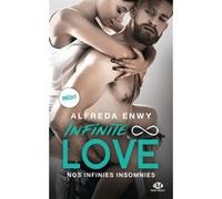 Infinite Love, T4 : Nos infinies insomnies Alfreda Enwy (Auteur)