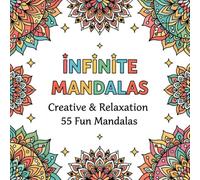 Infinite Mandalas: Coloring Book for Adults and Kids, Bold, Relaxing Mandala Designs (Creative & Relaxation)