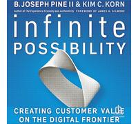 Infinite Possibility: Creating Customer Value on the Digital Frontier