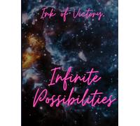 INFINITE POSSIBLITIES-Writing Journal Ruled paperback 90GSM: Ink of victory