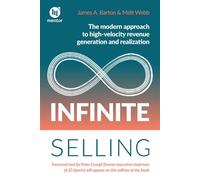 Infinite Selling The modern approach to high-velocity revenue generation and realization - Matt Webb - Practical Inspiration Publishing - ebook (ePub) - Livre