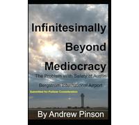Infinitesimally Beyond Mediocracy: or The Problem of Safety at Austin Bergstrom International Airport