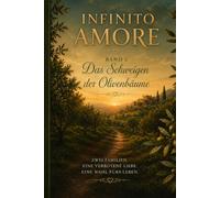 Infinito Amore: Das Schweigen der Olivenbäume