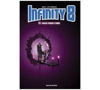 Infinity 8 - Tome 7 - Et Rien Pour Finir