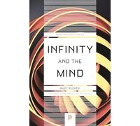 Infinity and the Mind: The Science and Philosophy of the Infinite