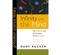 Infinity And The Mind: The Science And Philosophy Of The Infinite
