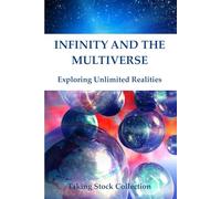 Infinity and the Multiverse: Exploring Unlimited Realities