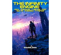 Infinity Engine: A Compendium of Sci-Fi Random Tables for TTRPGs