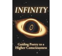 Infinity: Guiding Poetry to a Higher Consciousness