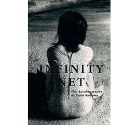 Infinity Net: The Autobiography of Yayoi Kusama