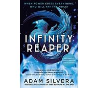 Infinity Reaper: The much-loved hit from the author of No.1 bestselling blockbuster THEY BOTH DIE AT THE END!