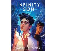 Infinity Son: Two New York brothers, celestial powers, and a war against specters collide in this gritty YA fantasy adventure