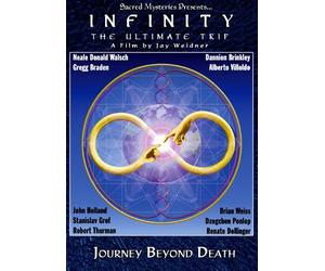 Infinity The Ultimate Trip: Journey Beyond Death