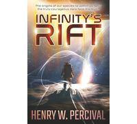 INFINITY'S RIFT: The origins of our species lie within us. Only the truly courageous dare face this truth.