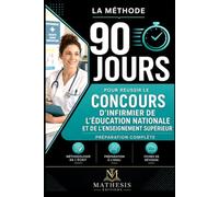 INFIRMIER DE L'ÉDUCATION NATIONALE ET DE L'ENSEIGNEMENT SUPÉRIEUR - La méthode 90 jours: Concours unique sur titres (catégorie A) Méthodologie de ... de révision · Plan de révision jour par jour