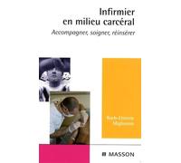Infirmier en milieu carcéral: Accompagner, soigner, réinsérer