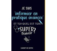 infirmier en pratique avancée: Super Pouvoir: Parfait cadeau noel/anniversaire