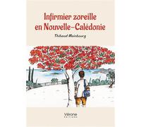 Infirmier zoreille en Nouvelle-Calédonie - Thibaud Mainbourg - Verone Eds - broché - Témoignage