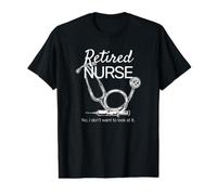 Infirmière à la Retraite drôle Non, Je ne Veux Pas Le Regarder T-Shirt Graphique avec Valeur