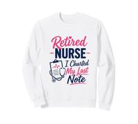 Infirmière à la Retraite, J'Ai tracé ma dernière Note Une Retraite Amusante Sweatshirt