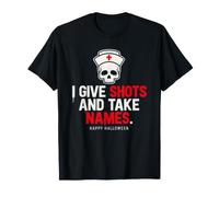 Infirmière Amusante en Disant : « I Give Shots and Take Names » T-Shirt