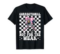 Infirmière correctionnelle Not for The Weak Prison Nurse Girl Mom T-Shirt