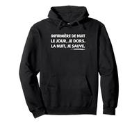 Infirmière de Nuit Le Jour Je Dors la Nuit Je Sauve Sweat à Capuche