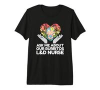 Infirmière drôle de Travail et d'accouchement me posent des Questions sur nos Burritos T-Shirt Haut de Gamme