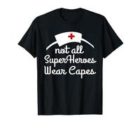 Infirmière drôle - Tous Les Super-héros ne Portent Pas de Capes T-Shirt