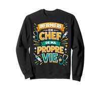 Infirmière en Chef de ma Propre Vie Humoristique Sweatshirt